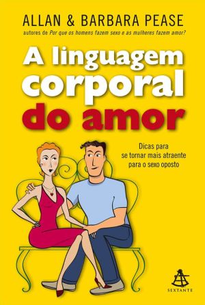 A linguagem corporal do amor - Allan e Barbara Pease