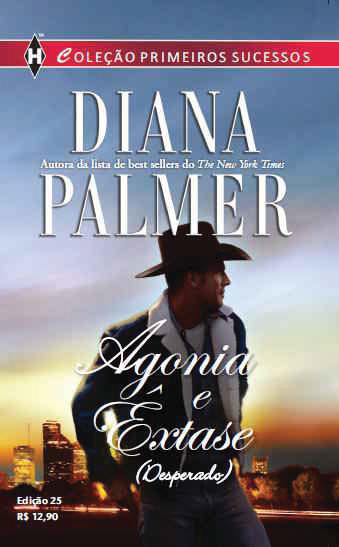 Diana Palmer- Agonia e êxtase