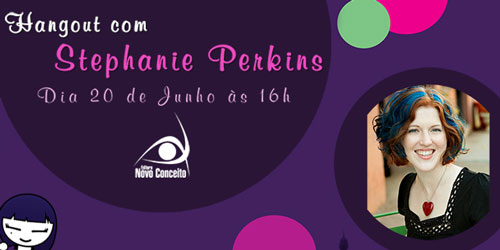 Hoje - Hangout com Stephanie Perkins