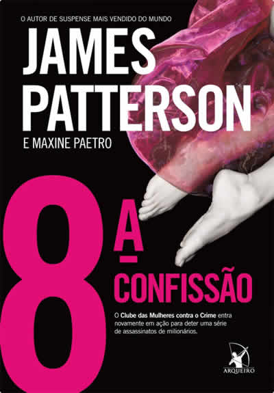 James Patterson - 8ª confissão - @EditoraArqueiro