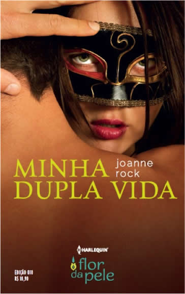 Joanne Rock - Minha vida dupla @harlequinbrasil