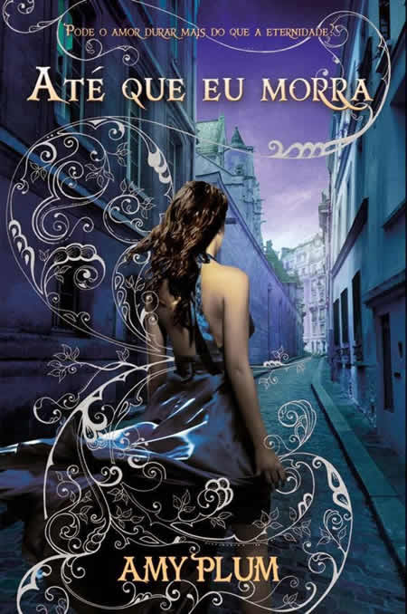 Amy Plum - Até que eu morra @FarolLiterario #resenha