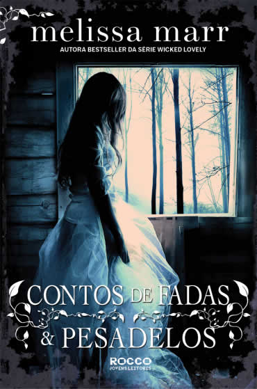 Melissa Marr - Contos de fadas e pesadelos  @Editorarocco #resenha
