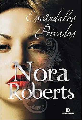 Nora Roberts - Escândalos Privados #resenha @BertrandBrasil