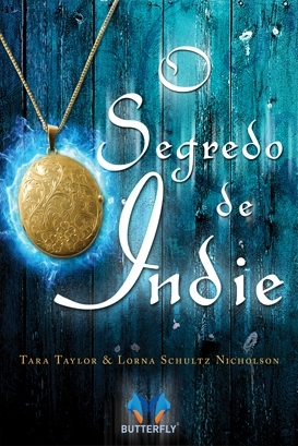 Tara Taylor & Lorna Schultz Nicholson - O segredo de Indie #resenha @PetitEditora @Butterfly_ed