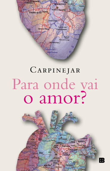 Carpinejar - Para onde vai o amor?