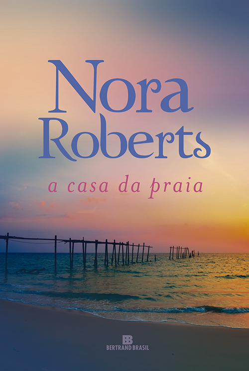 Nora Roberts - A Casa da Praia @bertrandBrasil @Editorarecord #resenha