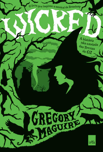 Gregory Maguire - Wicked @EDITORALEYA #RESENHA