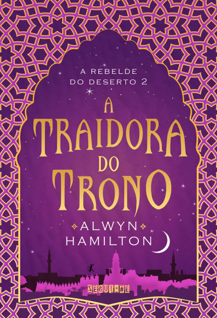 Alwyn Hamilton - A Traidora do Trono @editoraSeguinte #resenha