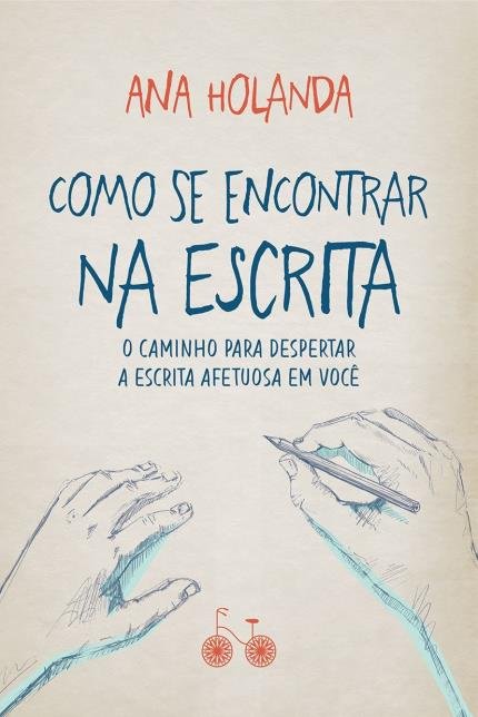 Ana Holanda - Como se encontrar na escrita @editorarocco #resenha