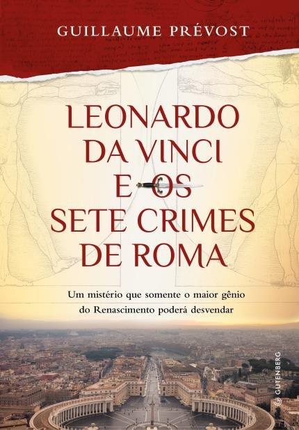 Guillaume Prévost - Leonardo da Vinci e os sete crimes de Roma @gutenberg_ed #resenha
